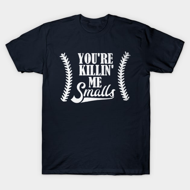 The Sandlot You're Killin' Me Smalls shirt