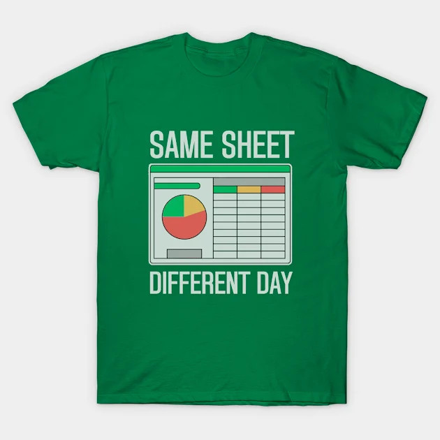 Same Sheet Different Day Shirt